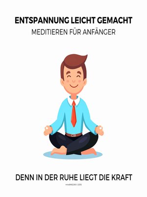 cover image of Entspannung leicht gemacht--Meditieren für Anfänger (Ruhe, Entspannung, Erholung, Meditation, Regeneration)